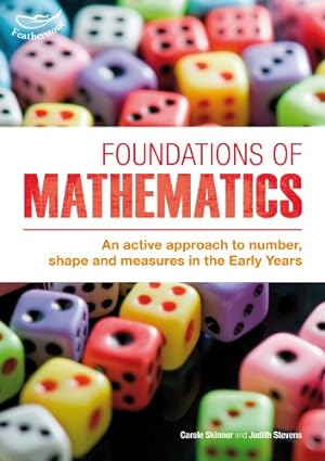 Seller image for Foundations of Mathematics: An Active Approach to Number, Shape and Measures in the Early Years by Skinner, Carole, Dancer, Judith [Paperback ] for sale by booksXpress