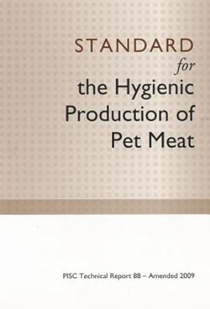 Immagine del venditore per Standard for the Hygienic Production of Pet Meat: PISC Technical Report 88 - Amended 2009 (Food Safety & Production) by PISC [Paperback ] venduto da booksXpress