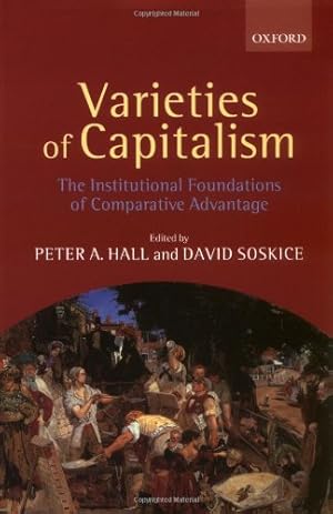 Image du vendeur pour Varieties of Capitalism: The Institutional Foundations of Comparative Advantage [Paperback ] mis en vente par booksXpress