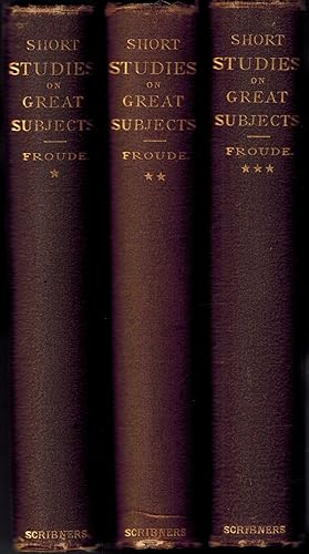 SHORT STUDIES ON GREAT SUBJECTS - Three Volume Set