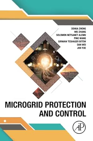 Imagen del vendedor de Microgrid Protection and Control by Zheng, Dehua, Zhang, Wei, Netsanet, Solomon, Wang, Ping, Bitew, Girmaw Teshager, Wei, Dan, Yue, Jun [Paperback ] a la venta por booksXpress