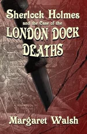 Bild des Verkufers fr Sherlock Holmes and The Case of The London Dock Deaths by Walsh, Margaret [Paperback ] zum Verkauf von booksXpress