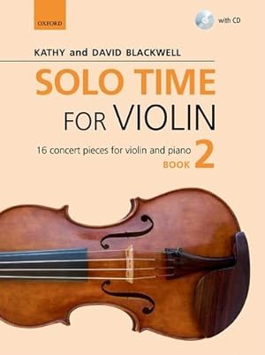 Seller image for Solo Time for Violin Book 2 + CD: 16 concert pieces for violin and piano (Fiddle Time) by Kathy Blackwell;David Blackwell [Sheet music ] for sale by booksXpress