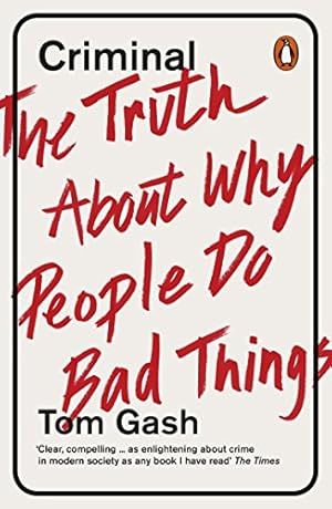 Immagine del venditore per Criminal: The Truth About Why People Do Bad Things by Gash, Tom [Paperback ] venduto da booksXpress