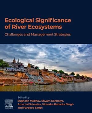 Seller image for Ecological Significance of River Ecosystems: Challenges and Management Strategies [Paperback ] for sale by booksXpress