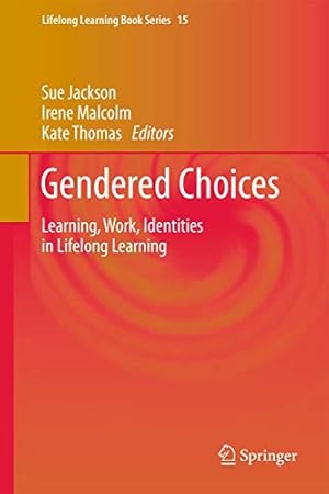 Seller image for Gendered Choices: Learning, Work, Identities in Lifelong Learning (Lifelong Learning Book Series) [Hardcover ] for sale by booksXpress