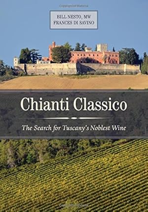 Seller image for Chianti Classico: The Search for Tuscanys Noblest Wine by Nesto MW, Bill, Di Savino, Frances [Hardcover ] for sale by booksXpress