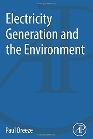 Immagine del venditore per Electricity Generation and the Environment (The Power Generation Series) by Breeze, Paul [Paperback ] venduto da booksXpress