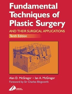Seller image for Fundamental Techniques of Plastic Surgery: And Their Surgical Applications by McGregor MD FRCS(Glas) FRCS(Plas Surg), Alan D., McGregor DSc ChM FRCS(Eng) FRCS(Glasg) Hon FACS Hon FACS(Eng), Ian A. [Paperback ] for sale by booksXpress