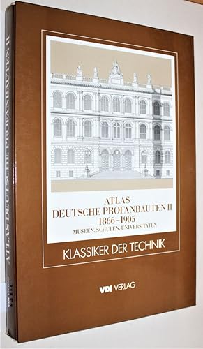 Atlas deutsche Profanbauten I. 1866 - 1905. Museen, Schulen, Universitäten. Bearbeitet für die He...