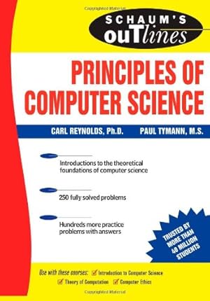 Imagen del vendedor de Schaum's Outline of Principles of Computer Science (Schaum's Outline Series) by Tymann, Paul, Reynolds, Carl [Paperback ] a la venta por booksXpress