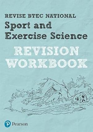Seller image for Revise BTEC National Sport and Exercise Science Revision Workbook (REVISE BTEC Nationals in Sport and Exercise Science) [Soft Cover ] for sale by booksXpress