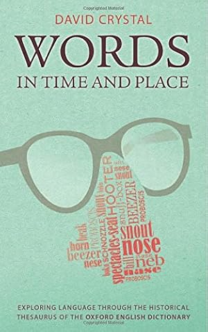 Imagen del vendedor de Words in Time and Place: Exploring Language Through the Historical Thesaurus of the Oxford English Dictionary by Crystal, David [Hardcover ] a la venta por booksXpress