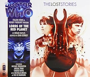 Imagen del vendedor de Lords of the Red Planet (Doctor Who: The Lost Stories) by Brian Hayles, John Dorney [Audio CD ] a la venta por booksXpress
