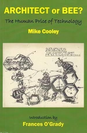 Seller image for Architect or Bee?: The Human Price of Technology by Cooley, Mike [Paperback ] for sale by booksXpress