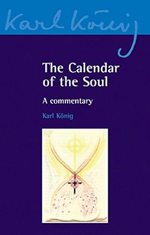 Seller image for The Calendar of the Soul: A Commentary (Karl König Archive) by König, Karl [Paperback ] for sale by booksXpress