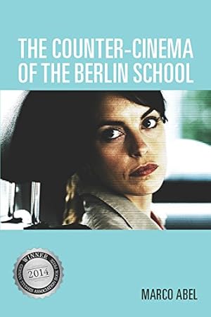 Seller image for The Counter-Cinema of the Berlin School (Screen Cultures: German Film and the Visual) by Abel, Marco [Paperback ] for sale by booksXpress