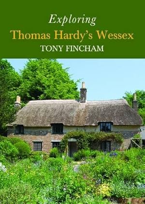 Seller image for Exploring Thomas Hardy's Wessex by Fincham, Tony [Paperback ] for sale by booksXpress