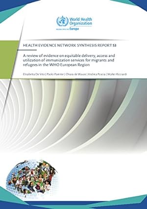 Bild des Verkufers fr A review of evidence on equitable delivery, access and utilization of immunization services for migrants and refugees in the WHO European Region (Health Evidence Network Synthesis Report) by De Vito, Elisabetta, Parente, Paolo, de Waure, Chiara, Poscia, Andrea, Ricciadi, Walter [Paperback ] zum Verkauf von booksXpress