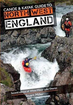 Seller image for Canoe & Kayak Guide to North West England: Of White Water Lake District by Miller, Stuart [Paperback ] for sale by booksXpress