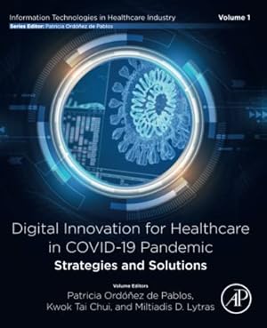 Seller image for Digital Innovation for Healthcare in COVID-19 Pandemic: Strategies and Solutions (Information Technologies in Healthcare Industry) [Paperback ] for sale by booksXpress