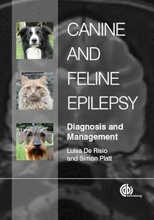 Bild des Verkufers fr Canine and Feline Epilepsy: Diagnosis and Management by De Risio, Luisa, Platt, Simon [Hardcover ] zum Verkauf von booksXpress