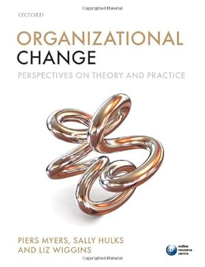 Imagen del vendedor de Organizational Change: Perspectives on Theory and Practice by Myers, Piers, Hulks, Sally, Wiggins, Liz [Paperback ] a la venta por booksXpress