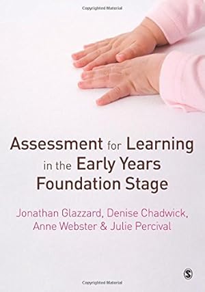 Seller image for Assessment for Learning in the Early Years Foundation Stage by Glazzard, Jonathan, Chadwick, Denise, Webster, Anne, Percival, Julie [Paperback ] for sale by booksXpress