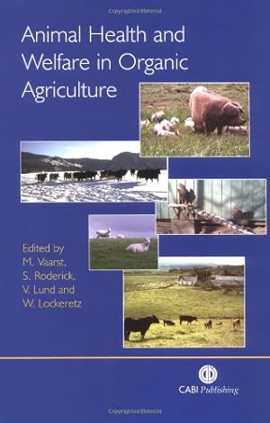 Imagen del vendedor de Animal Health and Welfare in Organic Agriculture by Vaarst, M, Roderick, S, Lund, V, Lockeretz, W. [Hardcover ] a la venta por booksXpress