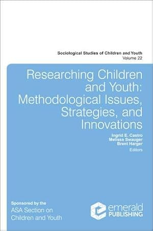Seller image for Researching Children and Youth: Methodological Issues, Strategies, and Innovations (Sociological Studies of Children and Youth) by Ingrid E. Castro [Hardcover ] for sale by booksXpress