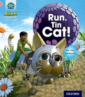 Seller image for Project X: Alien Adventures: Pink: Run, Tin Cat by Tim Little, Jonatronix (illustrator) [Paperback ] for sale by booksXpress