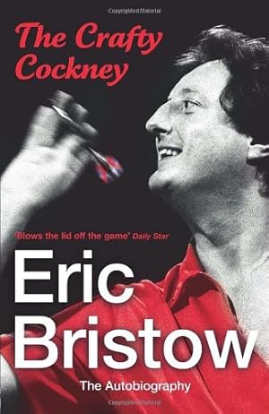 Seller image for The Crafty Cockney: Eric Bristow: The Autobiography by Bristow, Eric [Paperback ] for sale by booksXpress