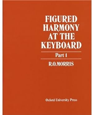 Seller image for Figured Harmony at the Keyboard, Part 1 (Pt. 1) by R. O. Morris [Paperback ] for sale by booksXpress