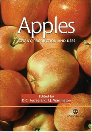 Seller image for Apples: Botany, Production and Uses by Ferree, D C, Warrington, I [Hardcover ] for sale by booksXpress