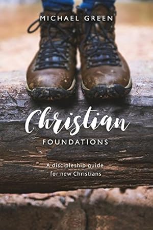 Seller image for Christian Foundations: A discipleship guide for new Christians by Canon Michael Green [Paperback ] for sale by booksXpress