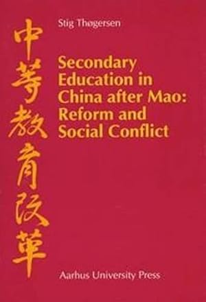 Immagine del venditore per Secondary Education in China After Mao: Reform and Social Conflict by Thogersen, Stig [Paperback ] venduto da booksXpress