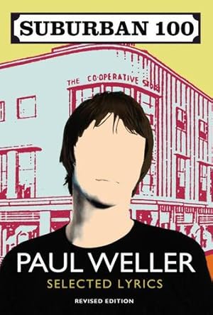 Seller image for Suburban 100: Selected Lyrics by Weller, Paul [Paperback ] for sale by booksXpress