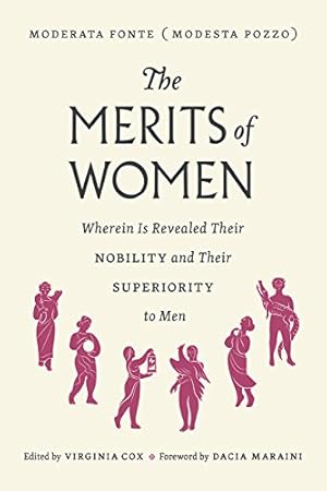 Seller image for The Merits of Women: Wherein Is Revealed Their Nobility and Their Superiority to Men by Fonte, Moderata [Paperback ] for sale by booksXpress