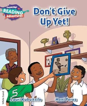 Imagen del vendedor de Don't Give Up Yet! White Band (Cambridge Reading Adventures) [Soft Cover ] a la venta por booksXpress