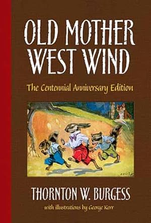 Immagine del venditore per Old Mother West Wind: The Centennial Anniversary Edition (Dover Children's Classics) by Burgess, Thornton W. [Hardcover ] venduto da booksXpress