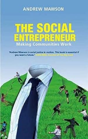 Imagen del vendedor de The Social Entrepreneur: Making Communities Work by Mawson, Andrew [Paperback ] a la venta por booksXpress