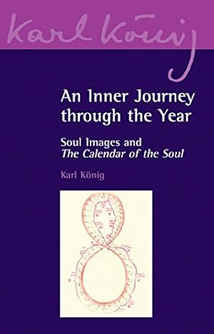 Seller image for An Inner Journey Through the Year: Soul Images and The Calendar of the Soul (Karl König Archive) by König, Karl [Paperback ] for sale by booksXpress