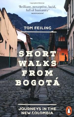 Image du vendeur pour Short Walks from Bogotá: Journeys in the New Colombia by Feiling, Tom [Paperback ] mis en vente par booksXpress