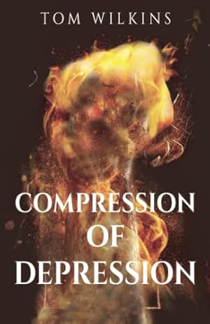 Bild des Verkufers fr Compression of Depression by Wilkins, Tom [Paperback ] zum Verkauf von booksXpress