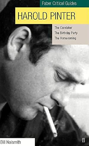 Seller image for Harold Pinter the Birthday Party, the Caretaker, the Homecoming: Faber Critical Guides by Naismith, Bill [Paperback ] for sale by booksXpress