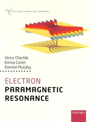 Seller image for Electron Paramagnetic Resonance (Oxford Chemistry Primers) by Chechik, Victor [Paperback ] for sale by booksXpress