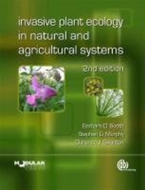 Bild des Verkufers fr Invasive Plant Ecology in Natural and Agricultural Systems (Animal & Veterinary Science) by Booth, Barbara D., Murphy, Stephen D., Swanton, Clarence J. [Paperback ] zum Verkauf von booksXpress