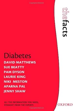 Seller image for Diabetes (The Facts) by Matthews, David, Meston, Niki, Dyson, Pam, Shaw, Jenny, King, Laurie, Pal, Aparna [Paperback ] for sale by booksXpress