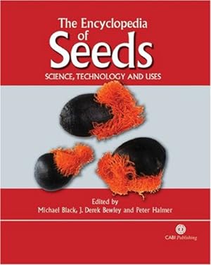 Seller image for The Encyclopedia of Seeds: Science, Technology and Uses by Black, Michael J, Bewley, J D, Halmer, Peter [Hardcover ] for sale by booksXpress