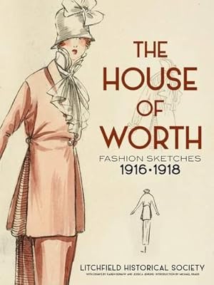 Immagine del venditore per The House of Worth: Fashion Sketches, 1916-1918 by Litchfield Historical Society, DePauw, Karen M., Jenkins, Jessica D. [Paperback ] venduto da booksXpress